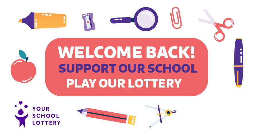 Welcome back - support our school - play our lottery
